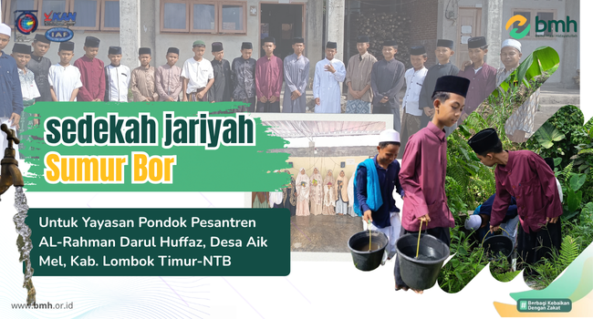 SEDEKAH JARIYAH BANTU WUJUDKAN SUMUR BOR UNTUK SANTRI PENGHAFAL AL-QURAN DI PONDOK PESANTREN AL-RAHMAN DARUL HUFFAZ AIKMEL LOMBOK TIMUR - BMH NTB